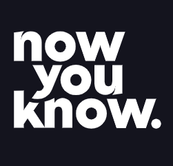 Now You Know