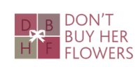 Don't Buy Her Flowers