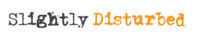 Slightly Disturbed Discount Code