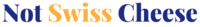 Not Swiss Cheese Discount Code