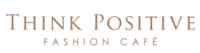 Think Positive Fashion Cafe Coupon Code