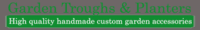 Garden Troughs and Planters