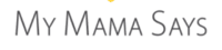 My Mama Says Coupon Codes