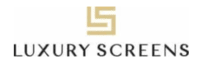 Luxury Screens